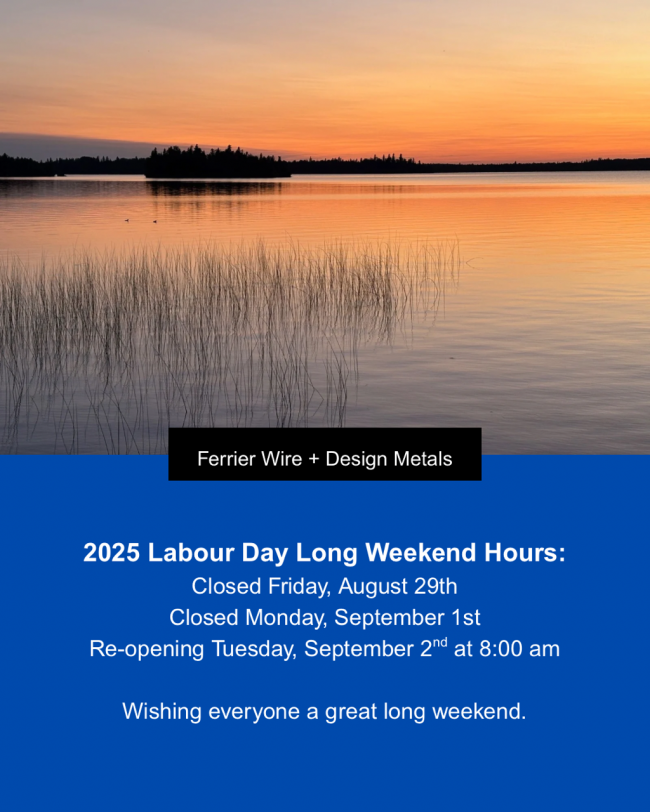 Ferrier Wire + Design Metals Labour Day Holiday Hours